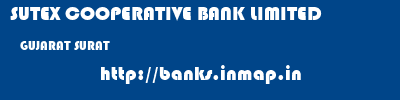 SUTEX COOPERATIVE BANK LIMITED  GUJARAT SURAT    banks information 